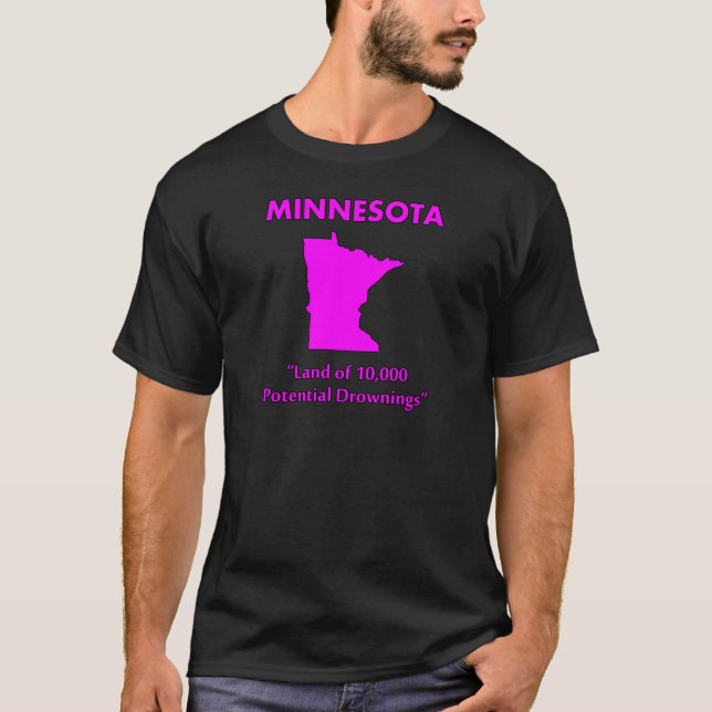 Minnesota - Land of 10,000 Potential Drownings T-Shirt (Front)