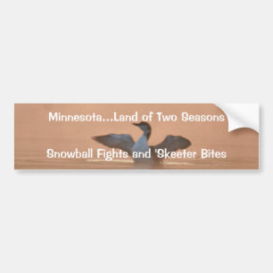 Minnesota...Land of Two Seasons Bumper Sticker
