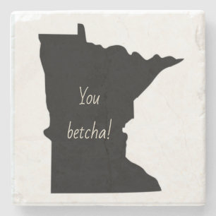 Minnesota Marble Stone Coaster, You betcha! Coaster