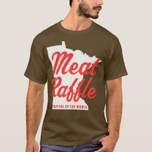 Minnesota Meat Raffle Capitol of the World Meat Ra T-Shirt