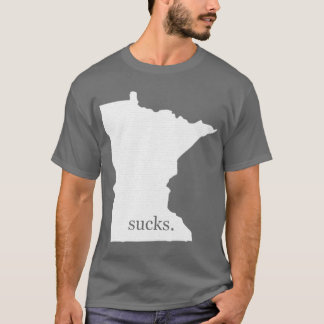 Minnesota Sucks T-Shirt