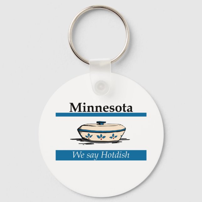 Minnesota: We Say Hotdish Key Ring (Front)
