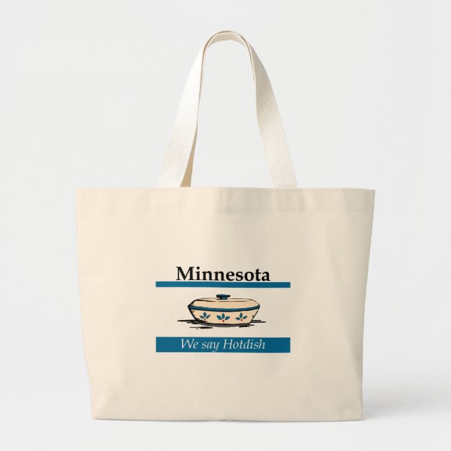 Minnesota: We Say Hotdish Large Tote Bag (Front)