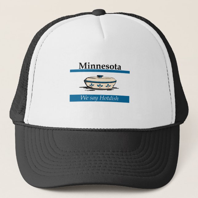 Minnesota: We Say Hotdish Trucker Hat (Front)
