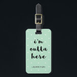 Mint Green Polka Dots for Travel | I'm Outta Here Luggage Tag<br><div class="desc">This stylish luggage tag features a trendy mint green background with white polka dots,  and the phrase "i'm outta here" in modern typography. Personalise with your name and contact information.</div>