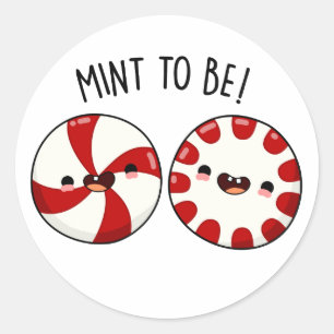 Mint To Be Cute Sweet Candy Pun Classic Round Sticker
