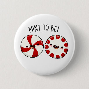 Mint To Be Funny Sweet Candy Pun 6 Cm Round Badge