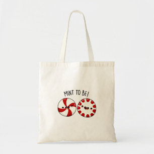 Mint To Be Funny Sweet Candy Pun Tote Bag