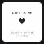 Mint To Be Modern Black and White Wedding Favour Square Sticker<br><div class="desc">Modern wedding favour stickers with a minimal design featuring the message, "Mint To Be" with a heart and your names and date in black, over a white background. The fonts and background colours may be changed to any colours you wish. These simple, contemporary stickers are perfect for the minimalist couple...</div>
