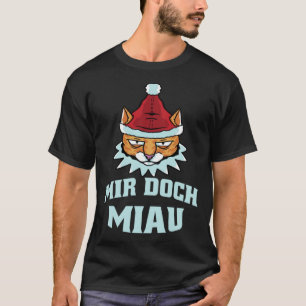 Mir Doch Miau I Don t Meow I Don t Care Cat Cats   T-Shirt