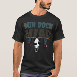 Mir Doch Miau I Don t Meow I Don t Care Cat Hallow T-Shirt