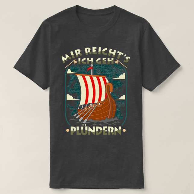 Mir Reichts Geh Plndern Wikinger Kostm Germanen T-Shirt (Design Front)