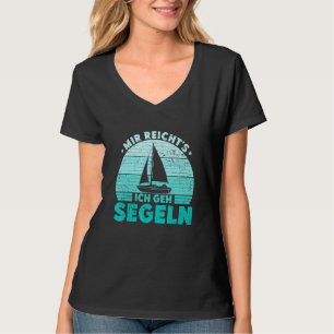 Mir reichts Ich geh sailboat skipper catamaran T-Shirt