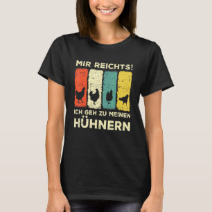 Mir Reichts Ich Geh Zu Meinen Chickens Chicken Bre T-Shirt