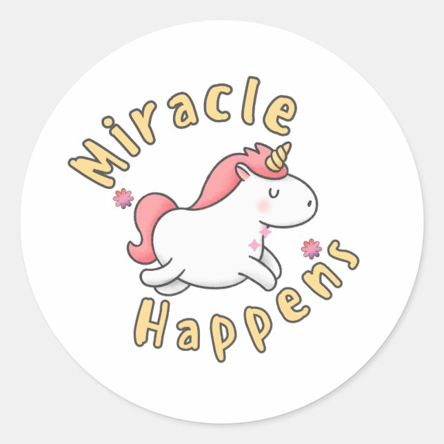 Miracle happens cute unicorn design  classic round sticker (Front)