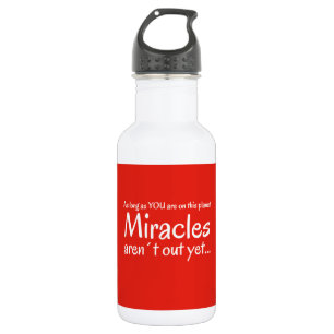 Miracle quote in red and white 532 ml water bottle