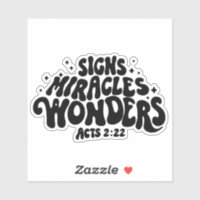 Miracle Sticker- Signs, Miracles, and Wonders
