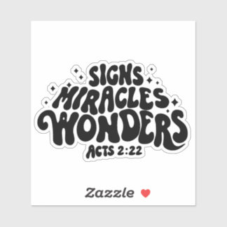 Miracle Sticker- Signs, Miracles, and Wonders
