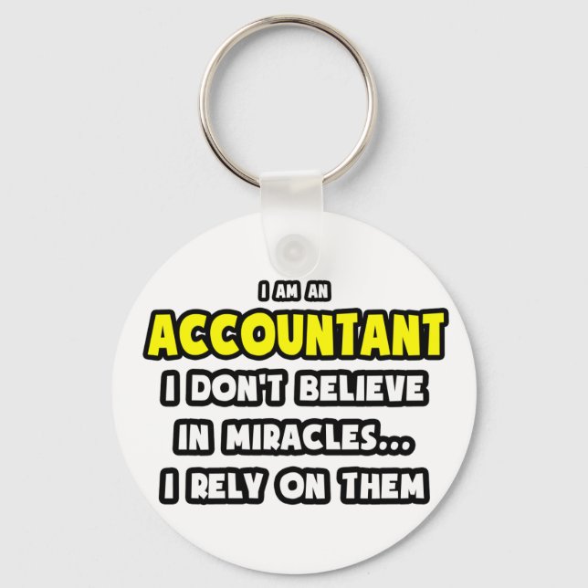 Miracles and Accountants ... Funny Key Ring (Front)