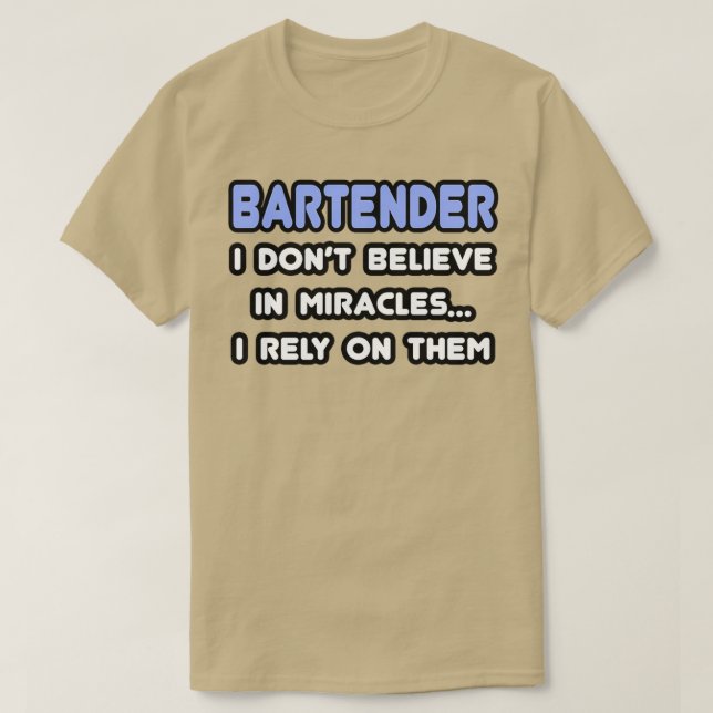 Miracles and Bartenders T-Shirt (Design Front)