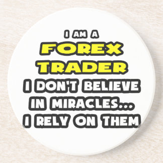Miracles and Forex Traders ... Funny Coaster