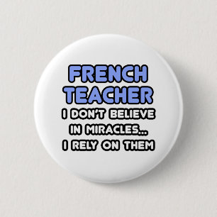 Miracles and French Teachers 6 Cm Round Badge
