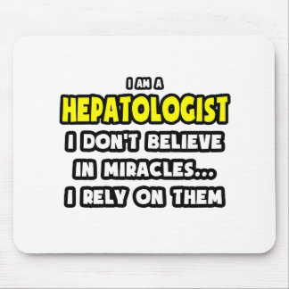 Miracles and Hepatologists ... Funny Mouse Pad