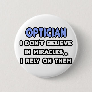 Miracles and Opticians 6 Cm Round Badge
