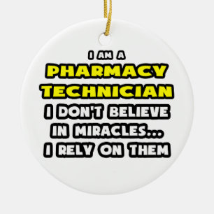 Miracles and Pharmacy Technicians ... Funny Ceramic Tree Decoration