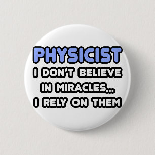 Miracles and Physicists 6 Cm Round Badge