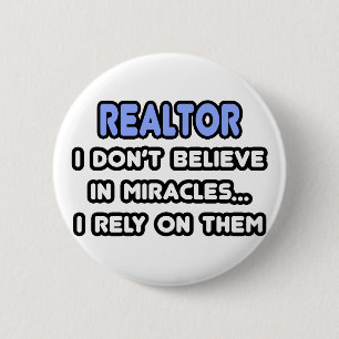 Miracles and Realtors 6 Cm Round Badge