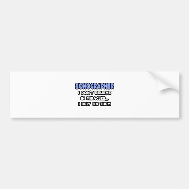 Miracles and Sonographers Bumper Sticker (Front)