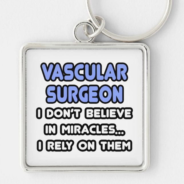 Miracles and Vascular Surgeons Key Ring (Front)
