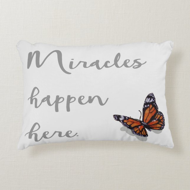 Miracles Happen Here pillow (Front)