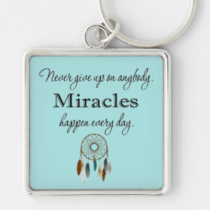 Miracles Happen Keep the Faith Key Chain