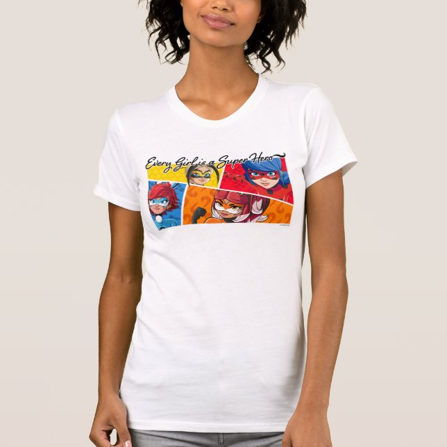 Miraculous Every Girl is a Super Hero T-Shirt (Front)