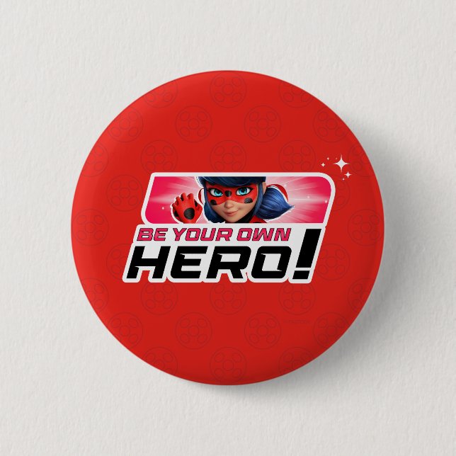 Miraculous Ladybug | Be Your Own Hero 6 Cm Round Badge (Front)