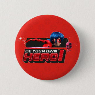 Miraculous Ladybug & Tikki | Be Your Own Hero! 6 Cm Round Badge