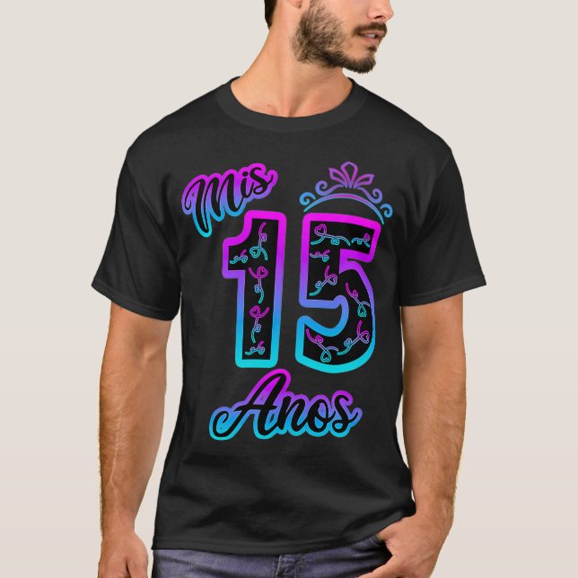 MIS 15 ANOS Quinceanera 15th Birthday Quince  T-Shirt (Front)
