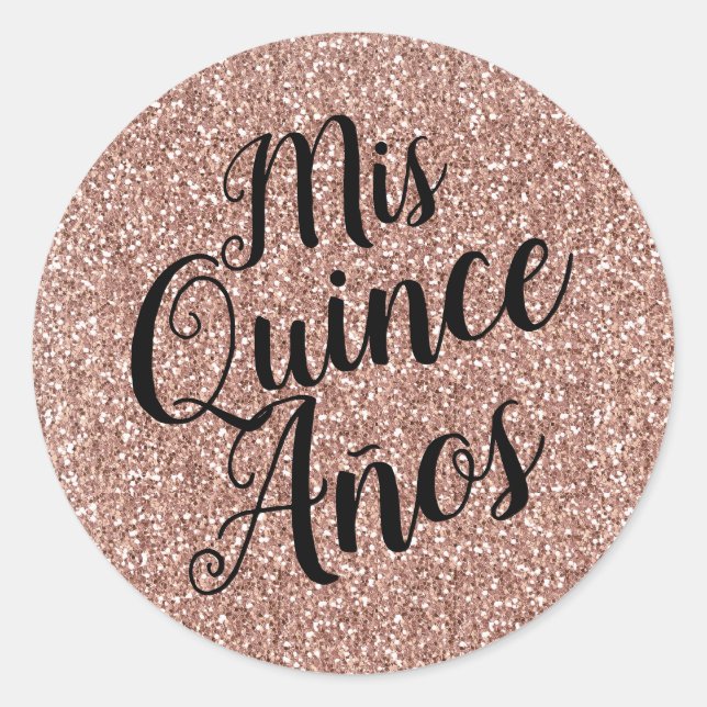 Mis Quince Años Quinceañera Rose Gold Glitter Classic Round Sticker (Front)