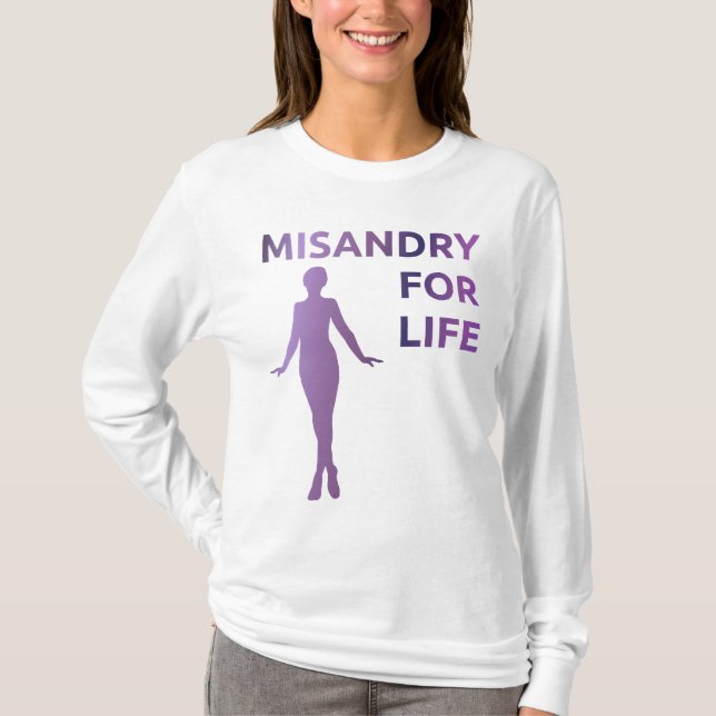 "Misandry for Life" shirt (Front)