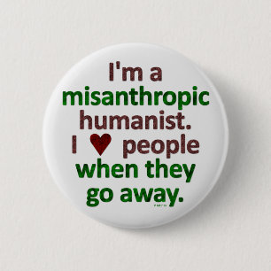 Misanthropic Humanist Loner Satire 6 Cm Round Badge