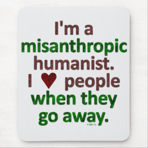 Misanthropic Humanist Loner Satire Mouse Pad