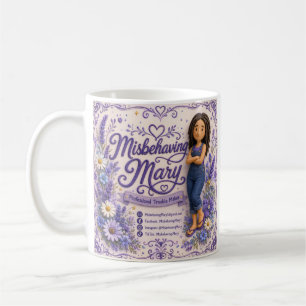 Misbehaving Mary Mug