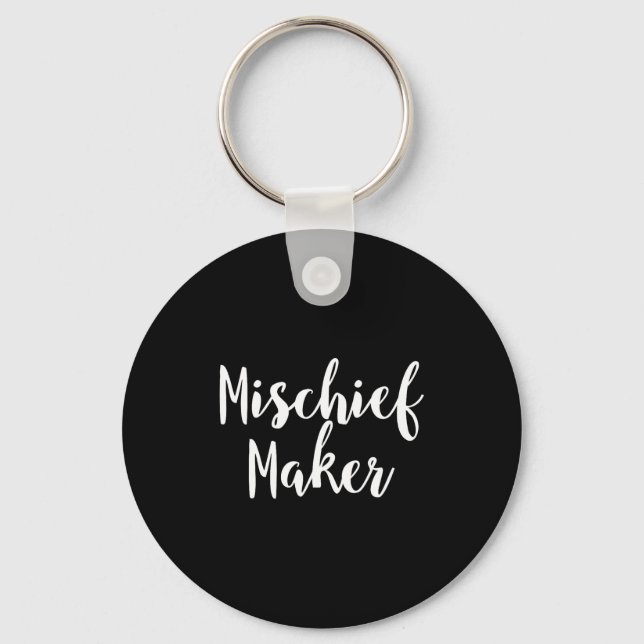 Mischief Maker - Pular Funny Quote  Key Ring (Front)