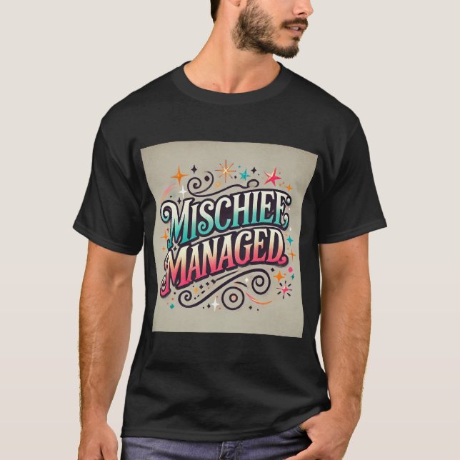 Mischief Managed  T-Shirt (Front)
