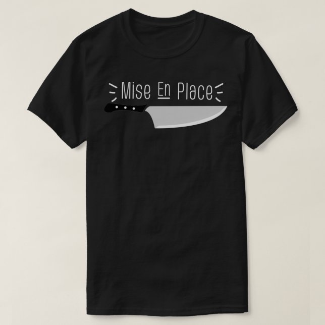 Mise En Place 2 T-Shirt (Design Front)
