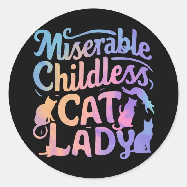 Miserable Childless Cat Lady Classic Round Sticker (Front)