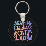 Miserable Childless Cat Lady Key Ring<br><div class="desc">Miserable Childless Cat Lady</div>