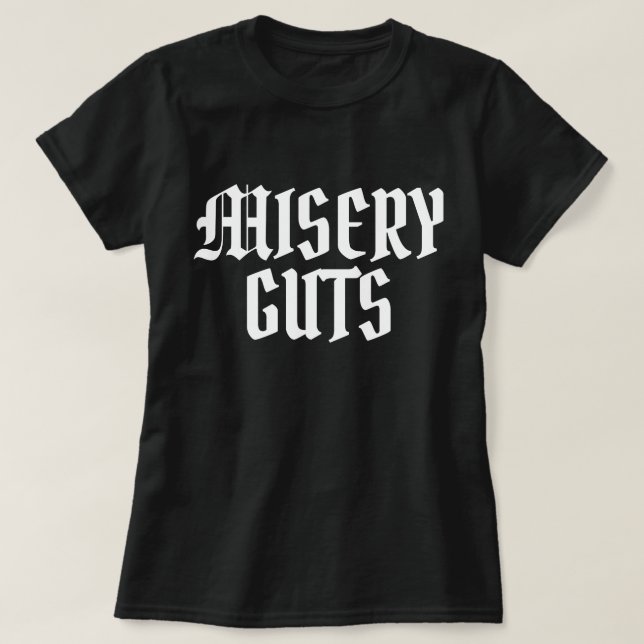 Misery Guts T-Shirt (Design Front)